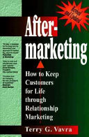 Aftermarketing : how to keep customers for life through relationship marketing /