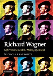 Richard Wagner : self-promotion and the making of a brand /