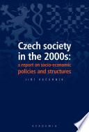 Czech society in the 2000s : a report on socio-economic policies and structures /