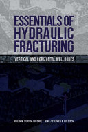 Essentials of hydraulic fracturing : vertical and horizontal wellbores /