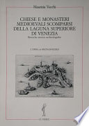 Chiese e monasteri medioevali scomparsi della laguna superiore di Venezia : ricerche storico-archeologiche /