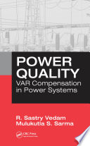 Power quality : VAR compensation in power systems /