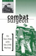 Combat surgeon : up front with the 27th Marines /