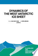 Dynamics of the West Antarctic Ice Sheet : Proceedings of a Workshop held in Utrecht, May 6-8, 1985 /