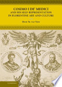 Cosimo I de' Medici and his self-representation in Florentine art and culture /