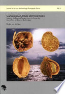 Consumption, trade and innovation : exploring the botanical remains from the Roman and Islamic ports at Quseir al-Qadim, Egypt /