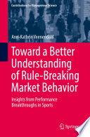 Toward a Better Understanding of Rule-Breaking Market Behavior : Insights from Performance Breakthroughs in Sports /