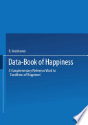 Data-Book of Happiness : A Complementary Reference Work to 'Conditions of Happiness' by the same author /