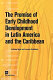 The promise of early childhood development in Latin America and the Caribbean /