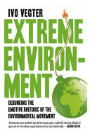 Extreme environment : how environmental exaggeration harms emerging economies /