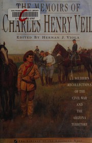 The memoirs of Charles Henry Veil : a soldier's recollections of the Civil War and the Arizona Territory /