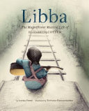 Libba : the magnificent musical life of Elizabeth Cotten /