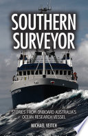 Southern Surveyor : stories from onboard Australia's ocean research vessel /