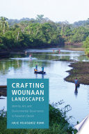 Crafting Wounaan landscapes : identity, art, and environmental governance in Panama's Darién /