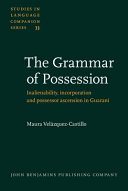 The grammar of possession : inalienability, incorporation,and possessor ascension in Guaraní /