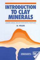 Introduction to Clay Minerals : Chemistry, origins, uses and environmental significance /