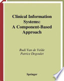 Clinical information systems : a component-based approach /