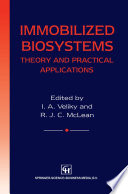 Immobilized Biosystems : Theory and Practical Applications /