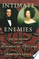 Intimate enemies : the two worlds of the Baroness de Pontalba /
