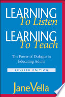 Learning to listen, learning to teach : the power of dialogue in educating adults /