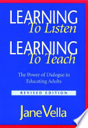 Learning to listen, learning to teach : the power of dialogue in educating adults /