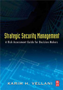 Strategic security management : a risk assessment guide for decision makers /