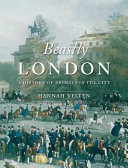 Beastly London : a history of animals in the city /