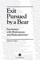 Exit pursued by a bear : encounters with Shakespeare and Shakespeareans /
