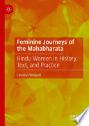 Feminine Journeys of the Mahabharata : Hindu Women in History, Text, and Practice /