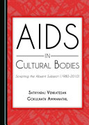 AIDS in cultural bodies : scripting the absent subject (1980-2010) /