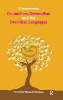 Colonialism, orientalism and the Dravidian languages /