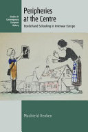 Peripheries at the centre : borderland schooling in interwar Europe /