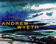 Unknown terrain : the landscapes of Andrew Wyeth /