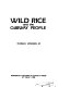 Wild rice and the Ojibway people /