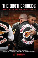 The brotherhoods : inside the outlaw motorcycle clubs /