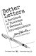 Better letters : a handbook of business & personal correspondence /