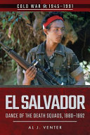 El Salvador : dance of the death squads, 1980-1992 /