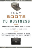 From boots to business : transitioning from the service to a career in business /