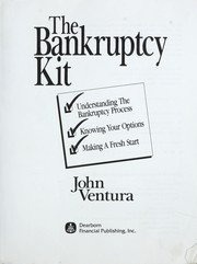 The bankruptcy kit : understanding the bankruptcy process, knowing your options and making a fresh start /