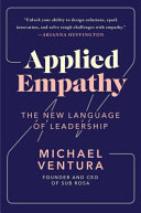Applied empathy : the new language of leadership /