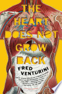 The heart does not grow back : a novel /