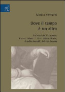 Dove il tempo è un altro : scrittrici del Novecento : Gianna Manzini, Anna Maria Ortese, Amelia Rosselli, Jolanda Insana /