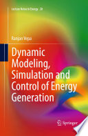 Dynamic modeling, simulation and control of energy generation /