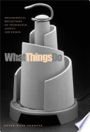 What things do : philosophical reflections on technology, agency, and design /