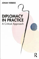 Diplomacy in practice : a critical approach /
