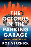 The octopus in the parking garage : a call for climate resilience /