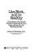 Live, work, and be healthy : a top medical director's common-sense advice and observations for the working person /