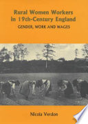Rural women workers in nineteenth-century England : gender, work and wages /