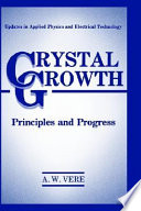 Crystal growth : principles and progress /