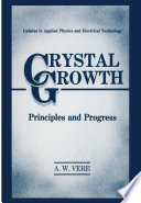 Crystal growth : principles and progress /